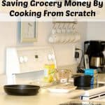 Cooking From Scratch and how it saves you money.jpg