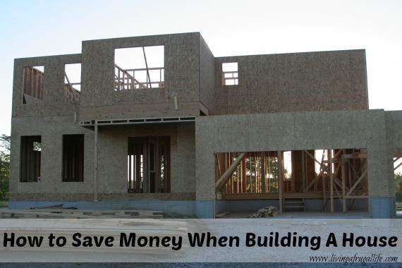 How to Save Money When Building A House.jpg