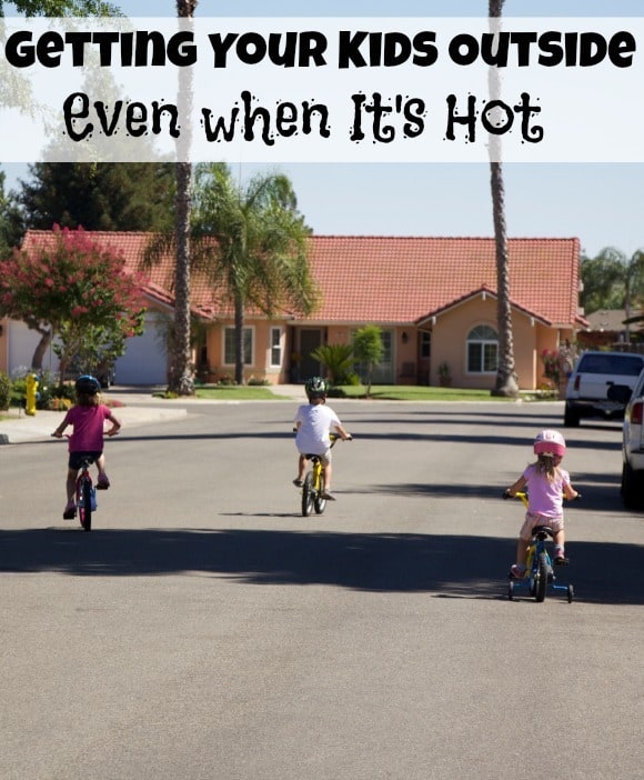 Getting kids outside to play is harder when it is hot. There are ways to make it fun. These tips will get them outside having fun no matter the temperature!