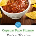Small bowl of copycat pace picante salsa recipe with chips around the bowl and one chip scooping in the bowl. Includes a text overlay that says copycat pace picante salsa recipe