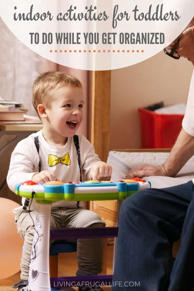 Indoor Activities for Toddlers To Do While You Get Organized