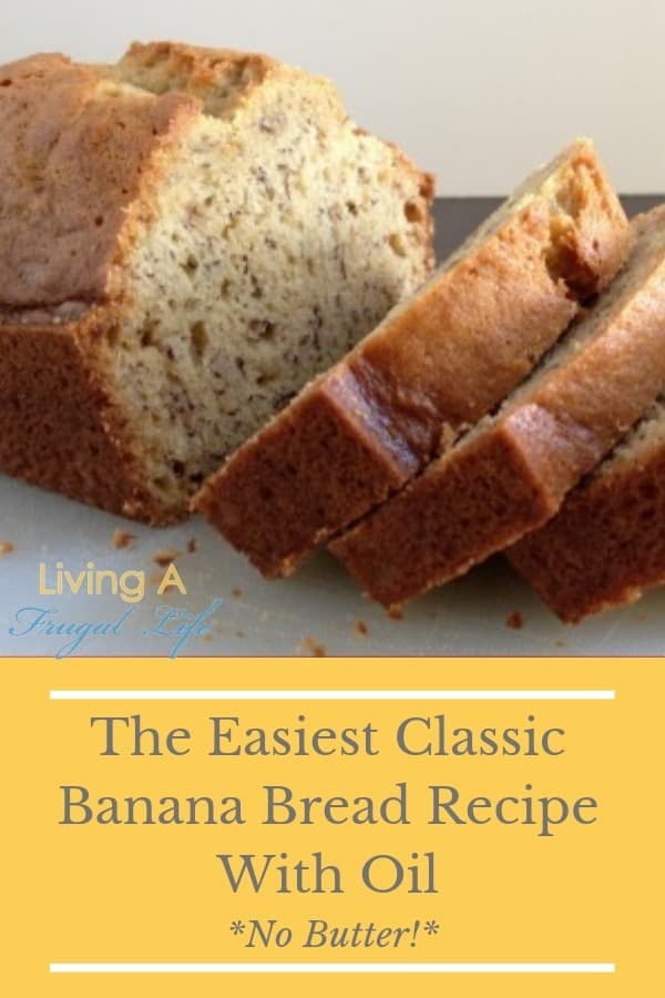 Sliced banana bread on a cutting board. Has a text overlay that says the easiest classic banana bread recipe with oil *no butter*