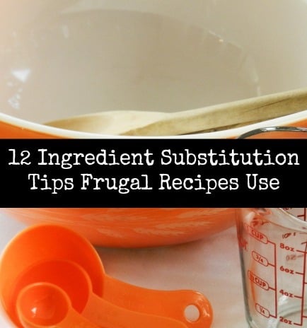 12 Ingredient Substitution Tips Frugal Recipes Use