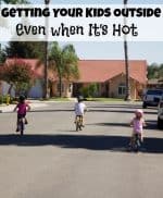Getting Your Kids Outside When It is Hot