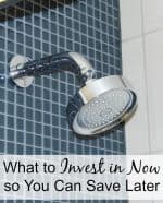 a shower head in a tile shower. Has a text overlay that says what to invest in now so you can save later.