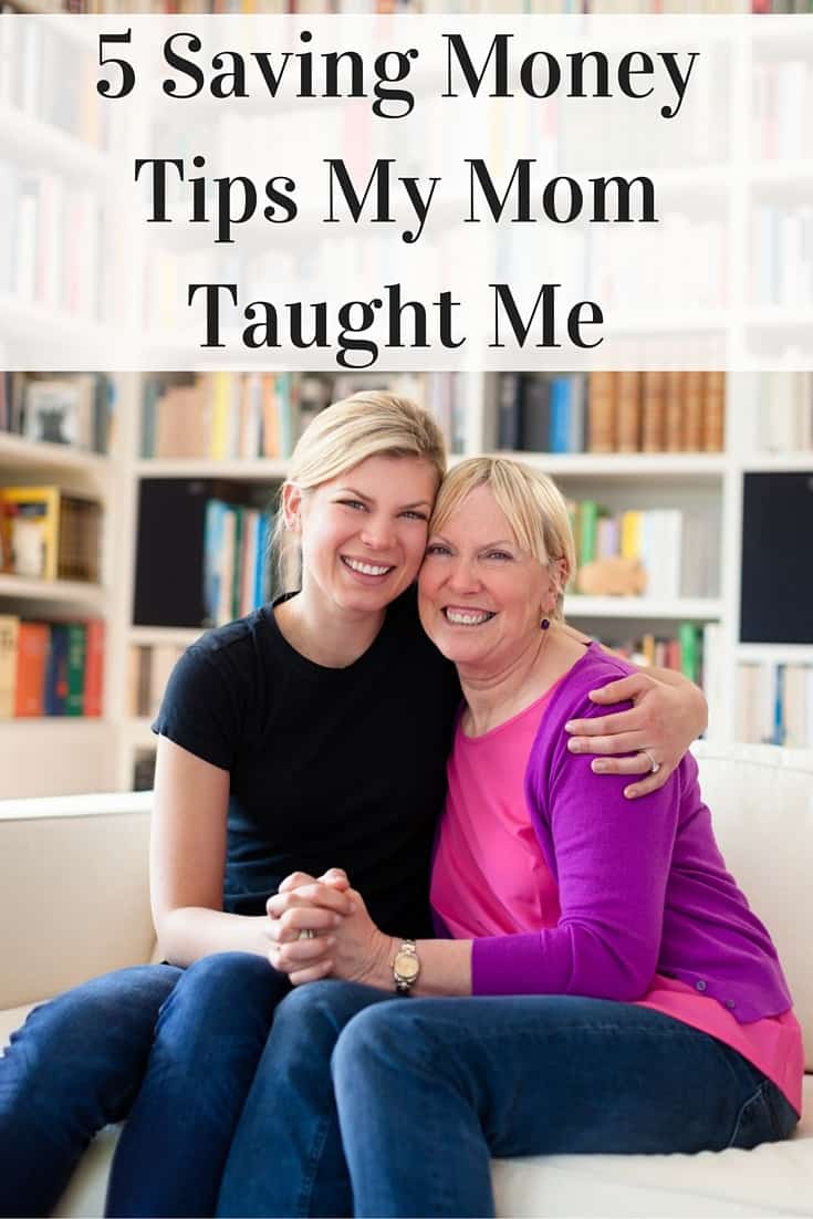 5 Saving Money Tips My Mom Taught Me