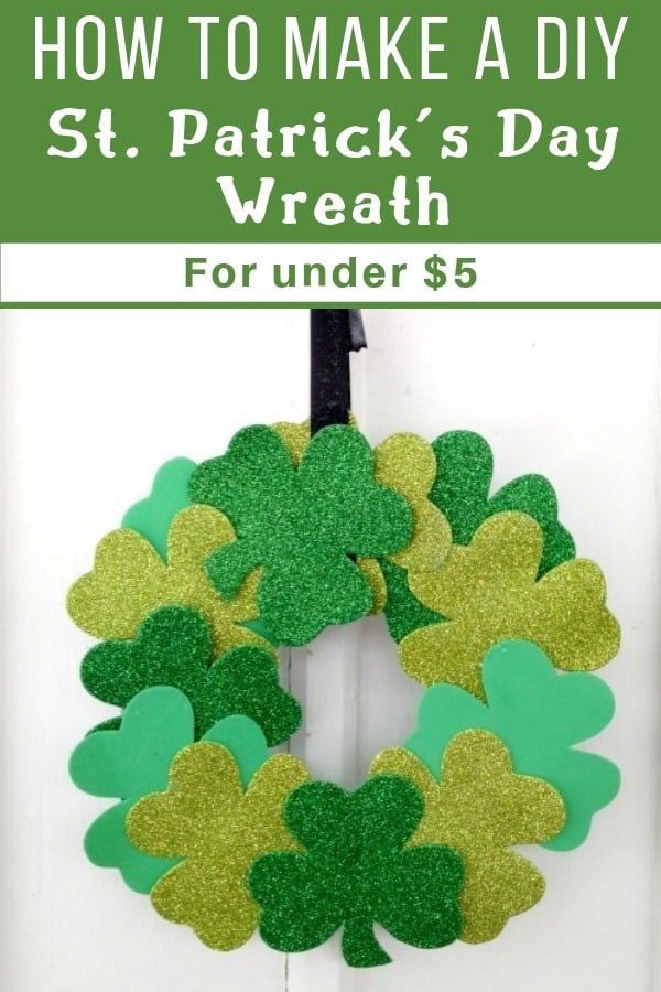 Foam shamrocks in a circle wreath hanging with a black ribbon. It has a text overlay that says How to make a DIY St. Patrick's day wreath for under $5!