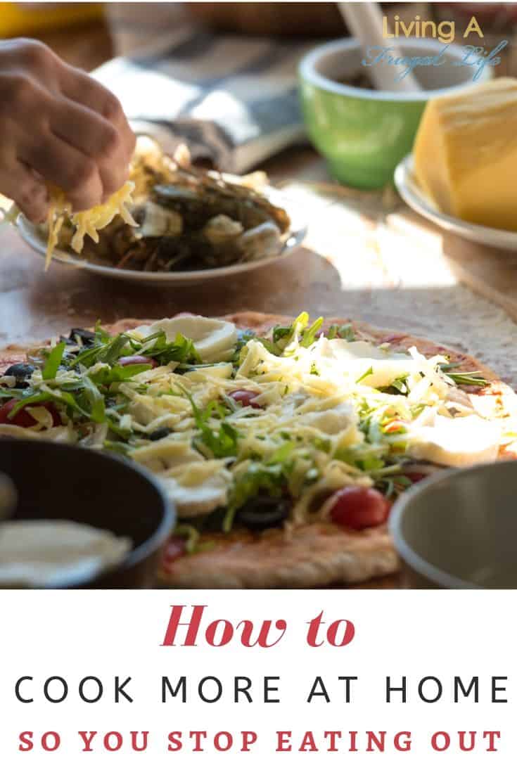 healthy homemade pizza with tomatoes, peppers and cheese. Shows hand sprinkling cheese on it. Text over lay that says How to cook more at home so you stop eating out.