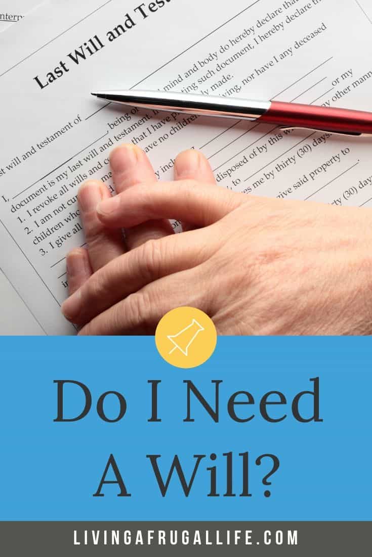 A person considering "Do I need a will?" while their hands rest on a last will and testament paper with a pen on the paper.