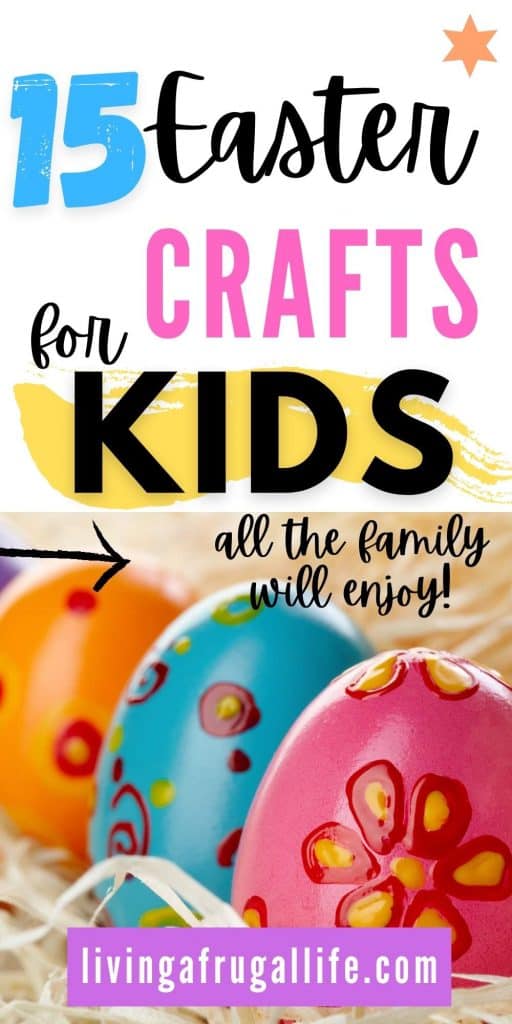 3 painted easter eggs in a row with the text 15 easter crafts for kids all the family will love on it.