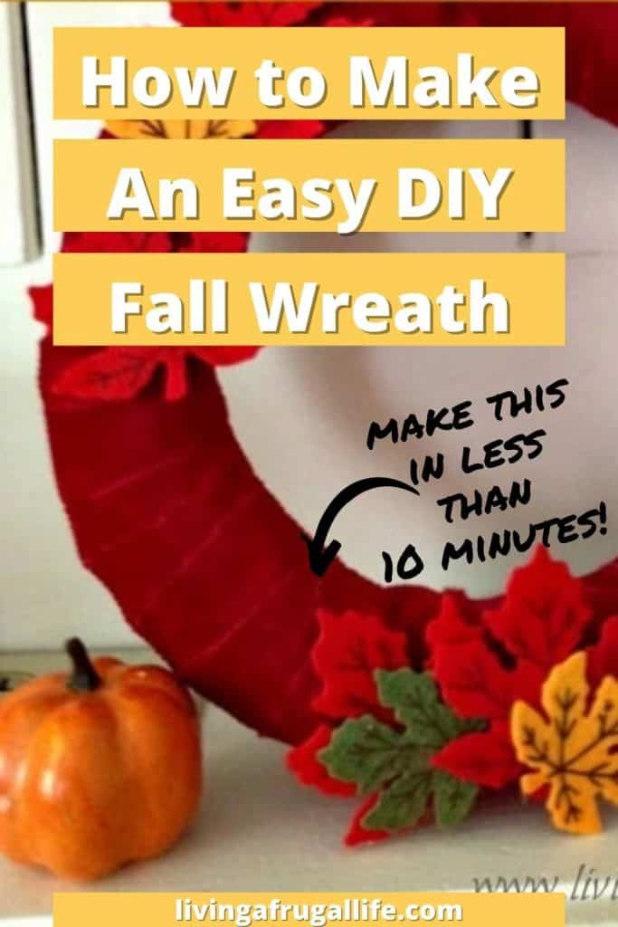 Fall home decor wreath that has fall colored leaves on it. Includes text that says how to make an easy DIY fall wreath.