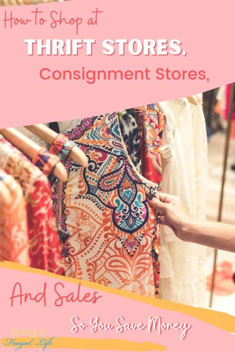 How to Shop at Thrift Stores, Consignment, and Sales So You Save Money